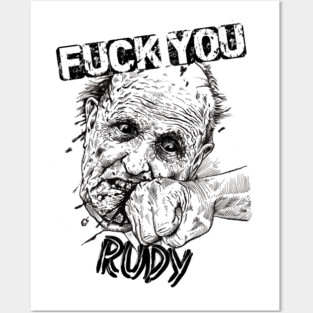 F*CK YOU RUDY Posters and Art
