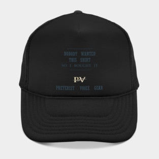 Nobody Wanted This Shirt Hat