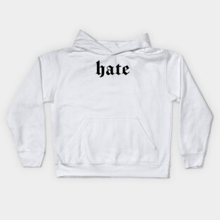 hate Kids Hoodie