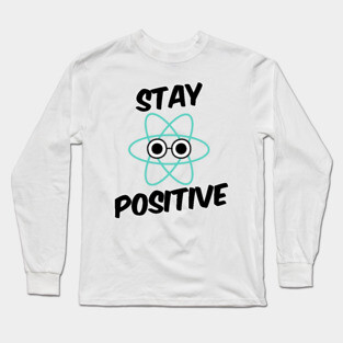 Stay Positive Proton Long Sleeve T-Shirt