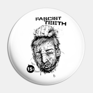 FASCIST TEETH Pin