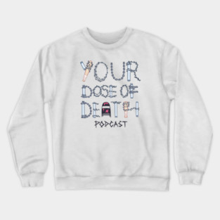 Your Dose of Death Logo Crewneck Sweatshirt