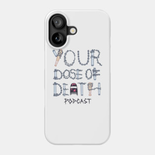 Your Dose of Death Logo Phone Case