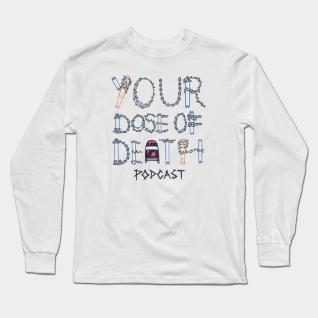 Your Dose of Death Logo Long Sleeve T-Shirt by Count Out! Network