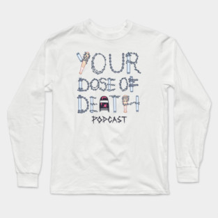 Your Dose of Death Logo Long Sleeve T-Shirt
