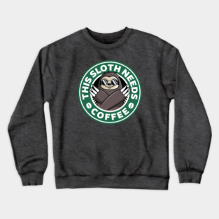 Sloth Needs Coffee Crewneck Sweatshirt