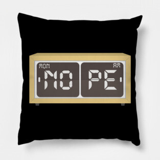 Mon Monday Nope No Pe AM Morning Tee Tshirt Pillow