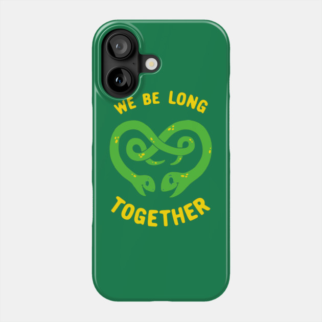 We Be Long Together Phone Case by dumbshirts