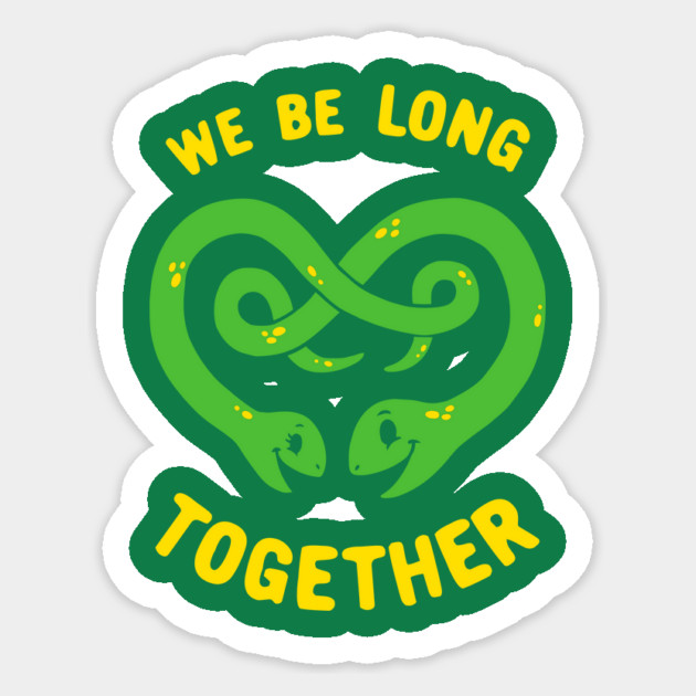 We Be Long Together Sticker by dumbshirts