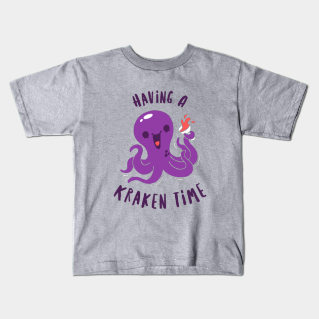 Having A Kraken Time Kids T-Shirt by dumbshirts