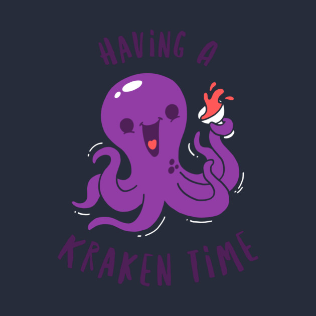 Having A Kraken Time by dumbshirts