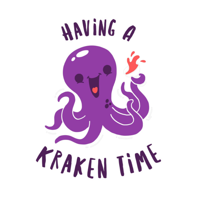 Having A Kraken Time by dumbshirts