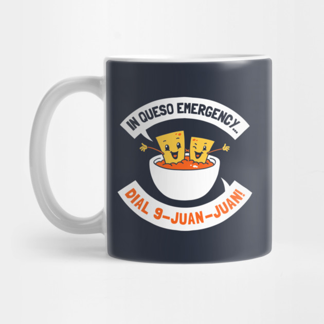 In Queso Emergency Dial 9 Juan Juan by dumbshirts