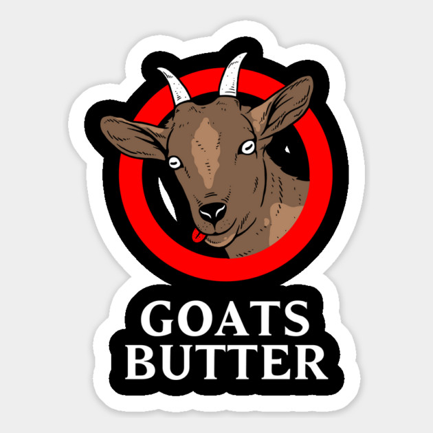 Goats Butter Magnet by dumbshirts