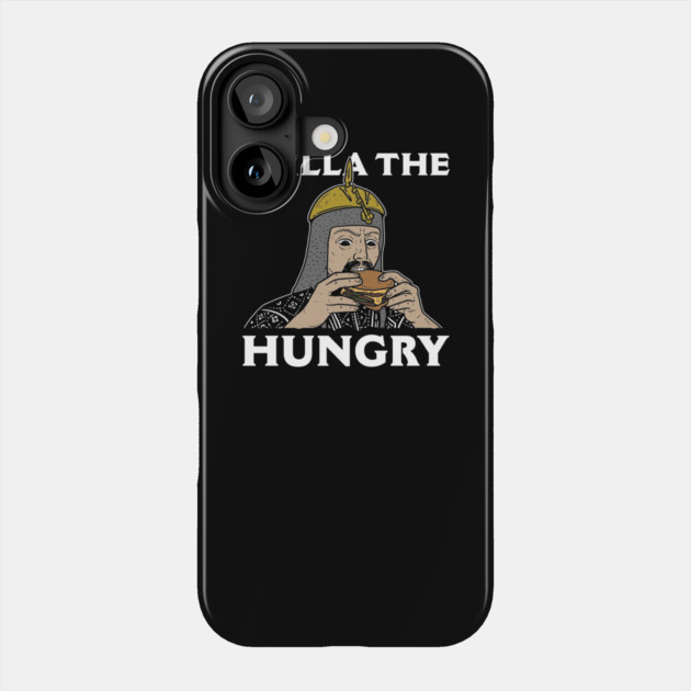 Attila The Hungry Phone Case by dumbshirts