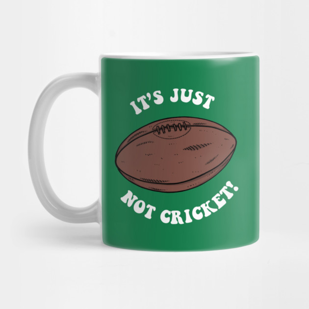 It's Just Not Cricket - Rugby by dumbshirts