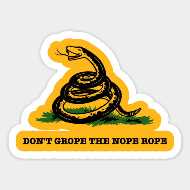 Don't Grope The Nope Rope Sticker by dumbshirts