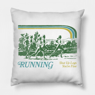 Running - Shut Up Legs You're Fine / 80s Vintage Style Design Pillow