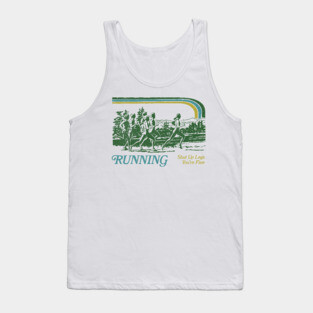 Running - Shut Up Legs You're Fine / 80s Vintage Style Design Tank Top