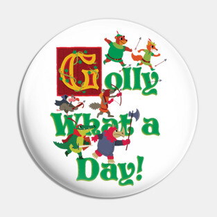 Robin Hood: Golly What A Day Pin