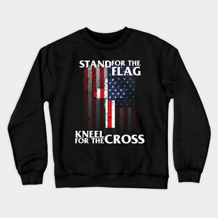 Stand For The Flag Kneel For The Cross' Patriotic Crewneck Sweatshirt