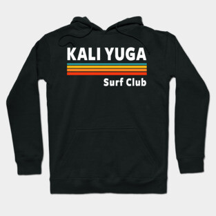 Surf The Kali Yuga Hoodie