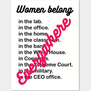Women belong everywhere Posters and Art