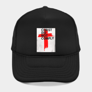 Christ Did Not Comply - on lite Hat
