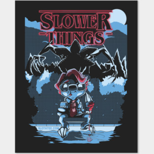Slower Things Posters and Art