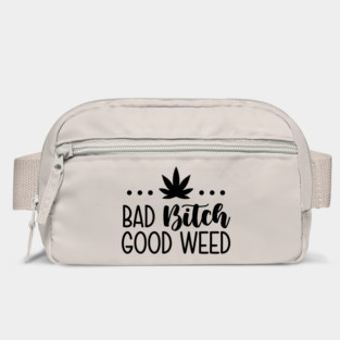 Bad Bitch Good Weed Bag