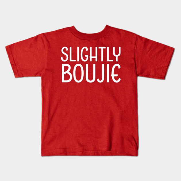 Slightly Boujie, Black Girl, black Woman, Black Lives Matter Kids T-Shirt by UrbanLifeApparel