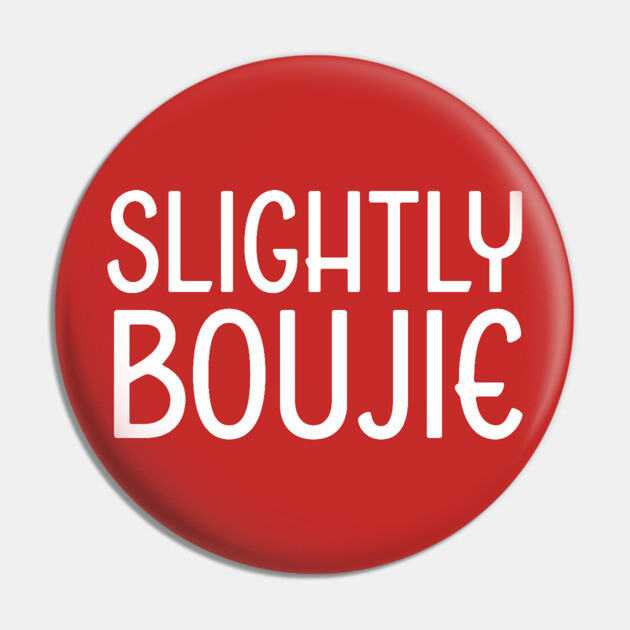 Slightly Boujie, Black Girl, black Woman, Black Lives Matter Pin by UrbanLifeApparel