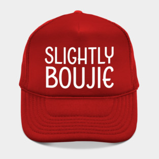 Slightly Boujie, Black Girl, black Woman, Black Lives Matter Hat