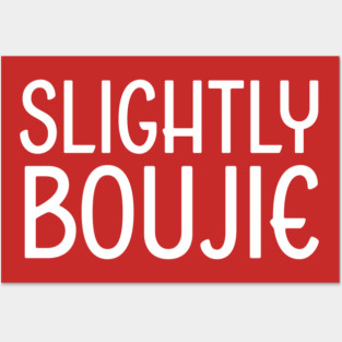 Slightly Boujie, Black Girl, black Woman, Black Lives Matter Posters and Art