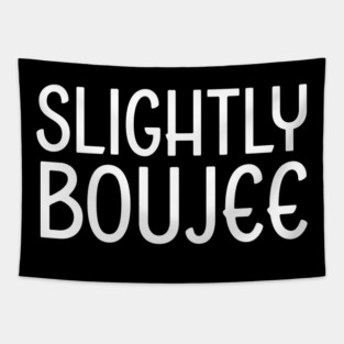 Slightly Boujee, Black Girl, black Woman, Black Lives Matter Tapestry