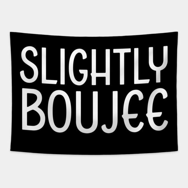 Slightly Boujee, Black Girl, black Woman, Black Lives Matter Tapestry by UrbanLifeApparel