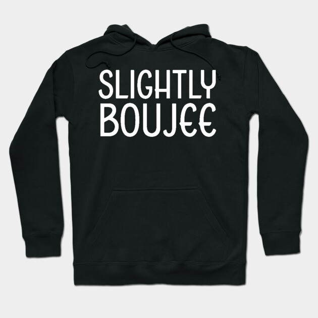 Slightly Boujee, Black Girl, black Woman, Black Lives Matter Hoodie by UrbanLifeApparel