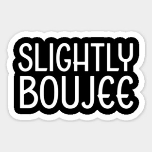 Slightly Boujee, Black Girl, black Woman, Black Lives Matter Magnet