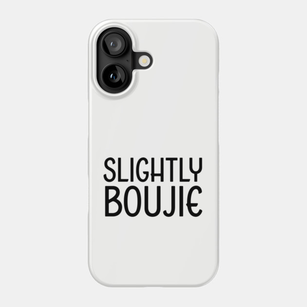 Slightly Boujie, Black Girl, black Woman, Black Lives Matter Phone Case by UrbanLifeApparel