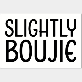 Slightly Boujie, Black Girl, black Woman, Black Lives Matter Posters and Art