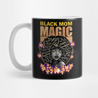Black Mom Magic, Black Mom, Black Girl Magic Mug