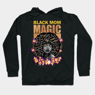 Black Mom Magic, Black Mom, Black Girl Magic Hoodie
