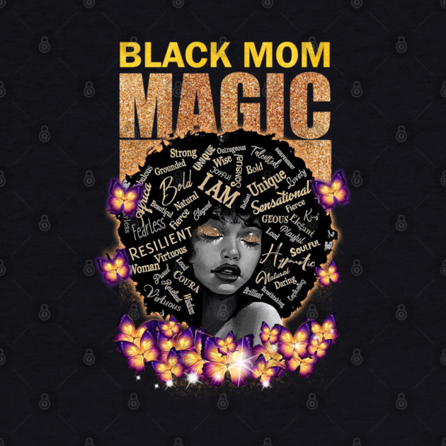 Black Mom Magic, Black Mom, Black Girl Magic by UrbanLifeApparel