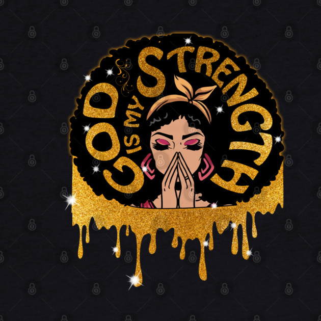 Good is my Strength, Black Girl Magic, Black Woman, Black Moms Matter by UrbanLifeApparel