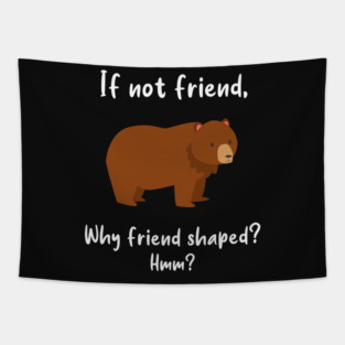 Bear Friend Shaped Tapestry