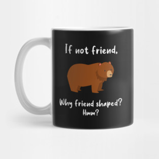 Bear Friend Shaped Mug