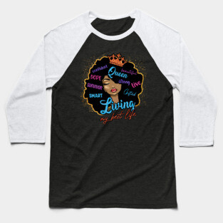 Living my best life, Black Girl Magic, Black Woman Baseball T-Shirt