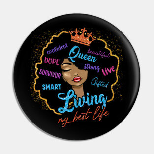 Living my best life, Black Girl Magic, Black Woman Pin
