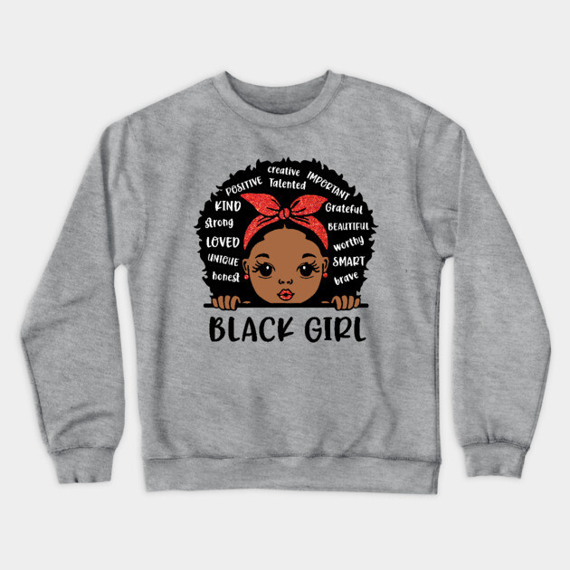 Black Girl, Black Girl Magic, African American Girl Crewneck Sweatshirt by UrbanLifeApparel