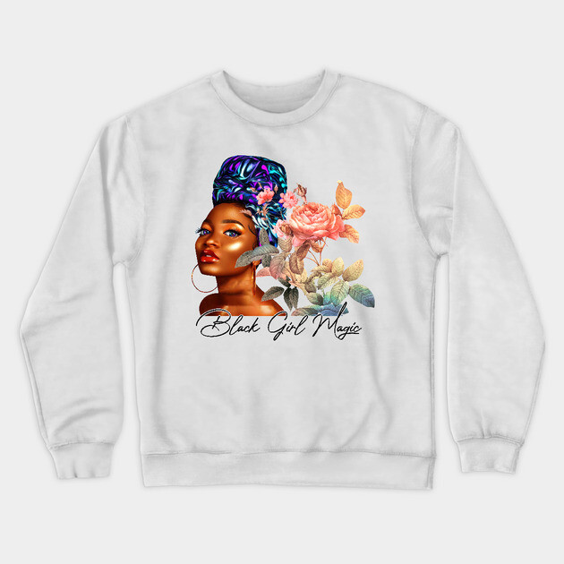 Black Girl Magic, Beautiful Black Woman, African American Woman Crewneck Sweatshirt by UrbanLifeApparel